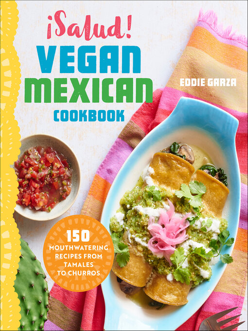 Title details for ¡Salud! Vegan Mexican Cookbook by Eddie Garza - Available